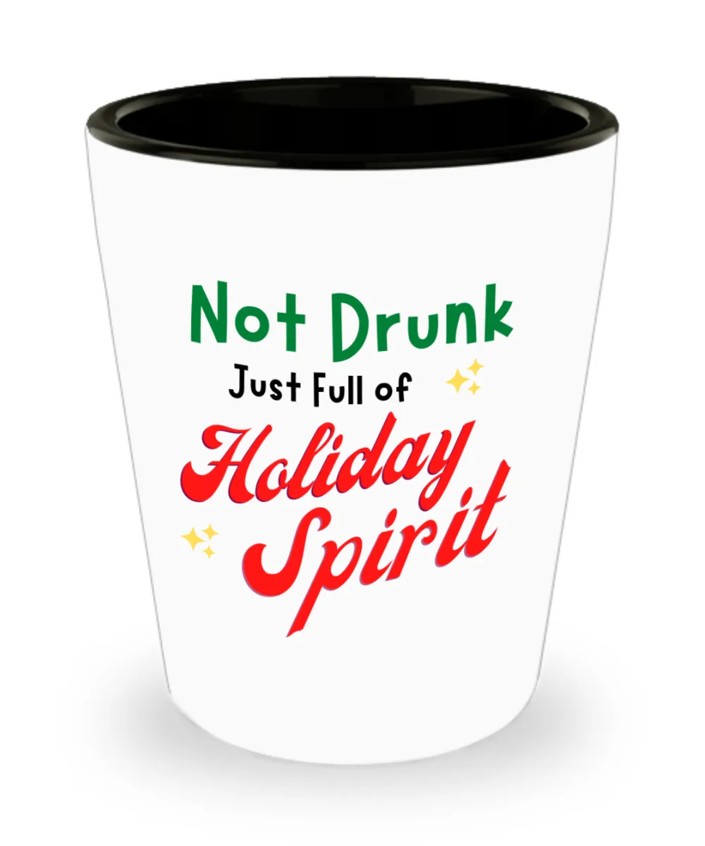 Funny Gift Exchange Idea for Friend Not Drunk Just Full of Holiday Spirit Ceramic Christmas Shot Glass