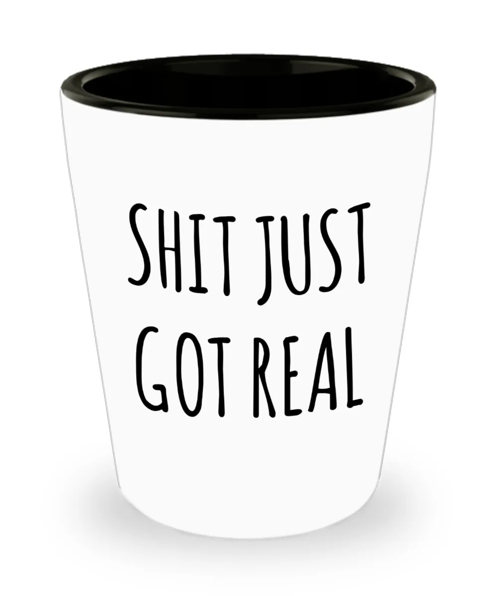 Funny Graduation Gift Ideas for Women Men Shit Just Got Real Ceramic Shot GlaSs