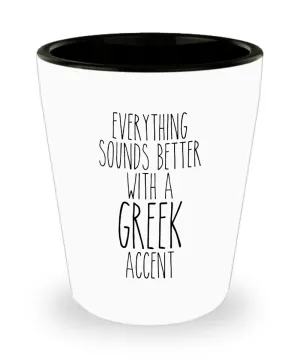 Greece Shot Glass Everything Sounds Better With A Greek Accent Funny Shot Glasses