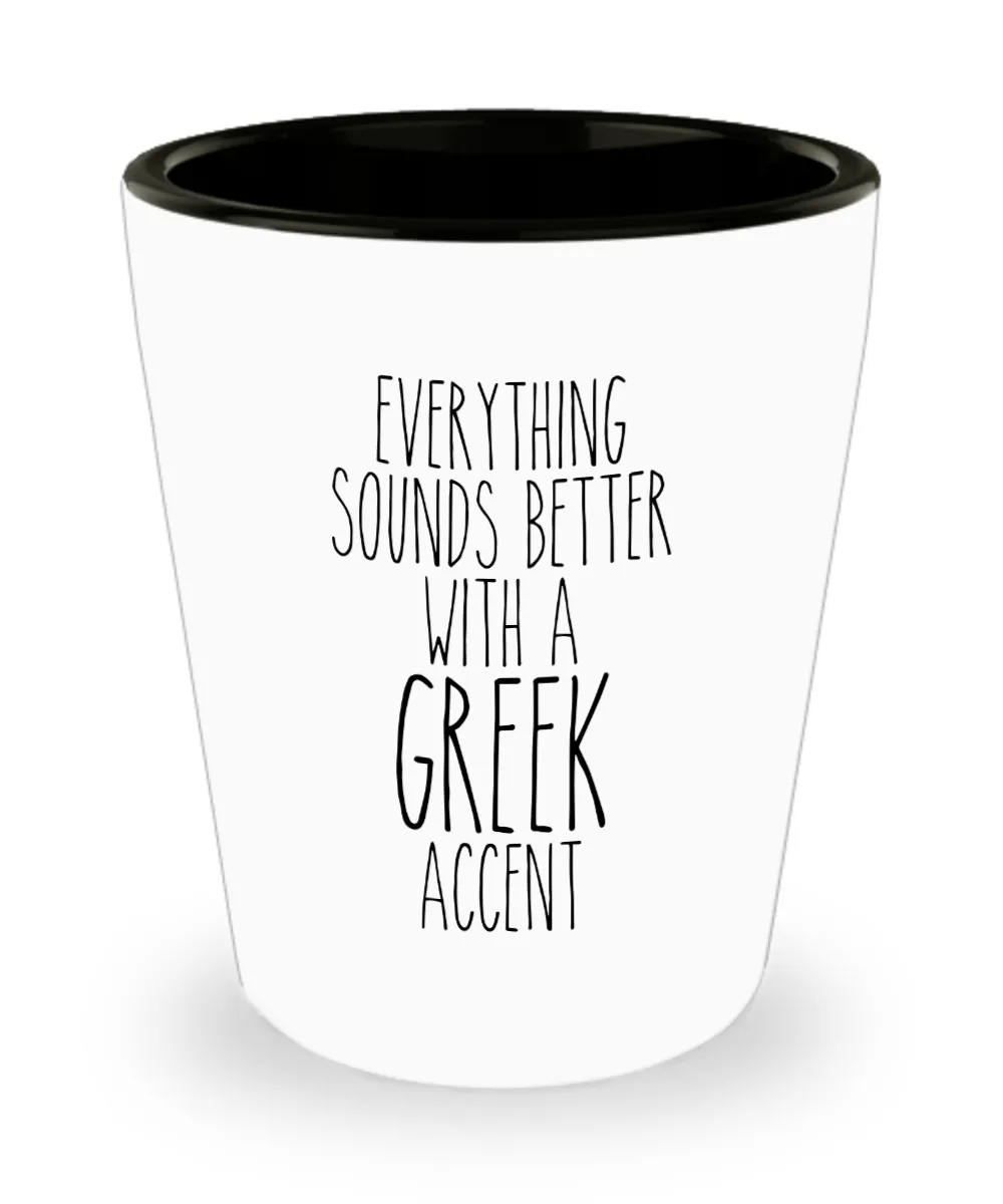 Greece Shot Glass Everything Sounds Better With A Greek Accent Funny Shot Glasses
