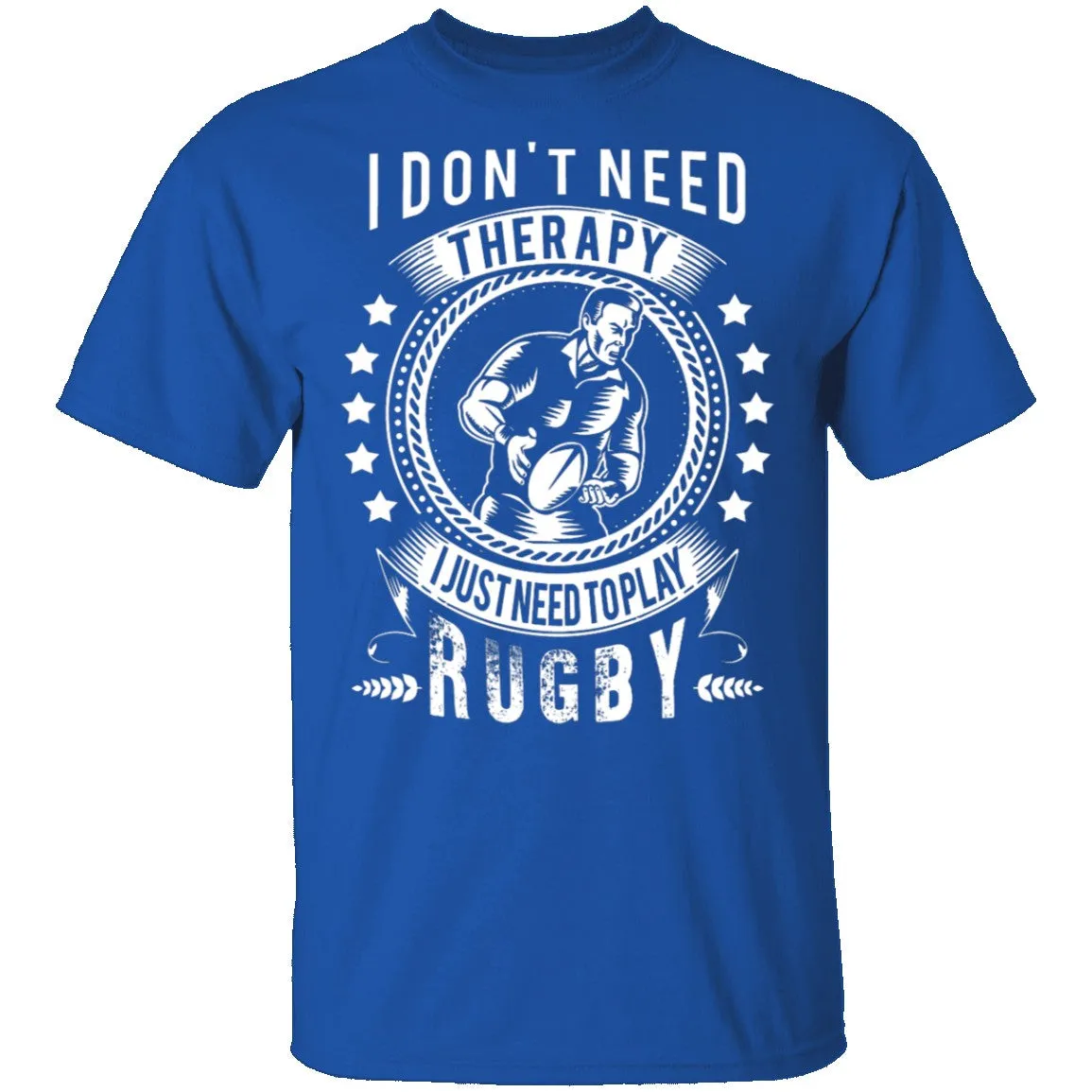 I Just Need To Play Rugby T-Shirt