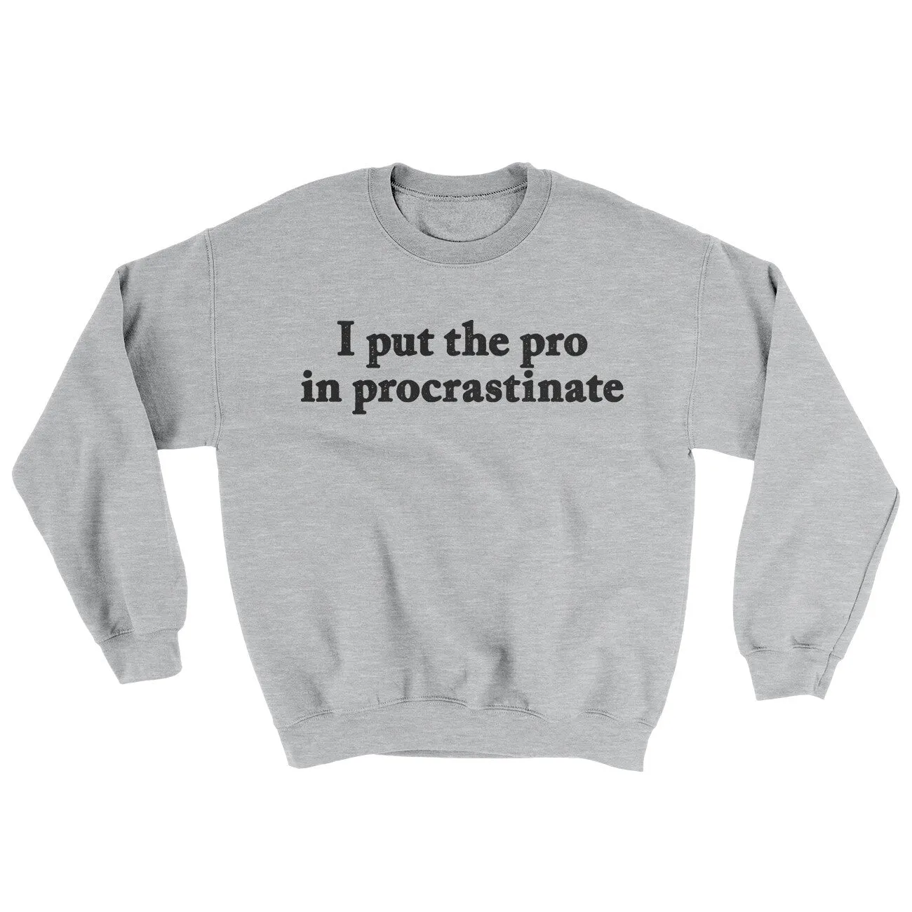 I Put The Pro In Procrastinate Ugly Sweater