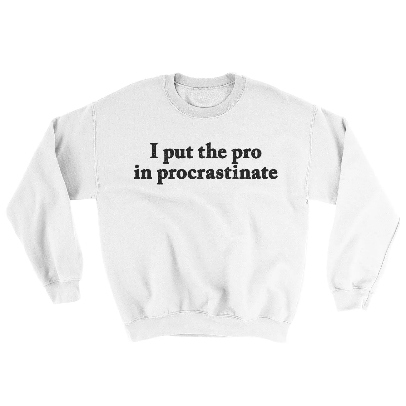 I Put The Pro In Procrastinate Ugly Sweater