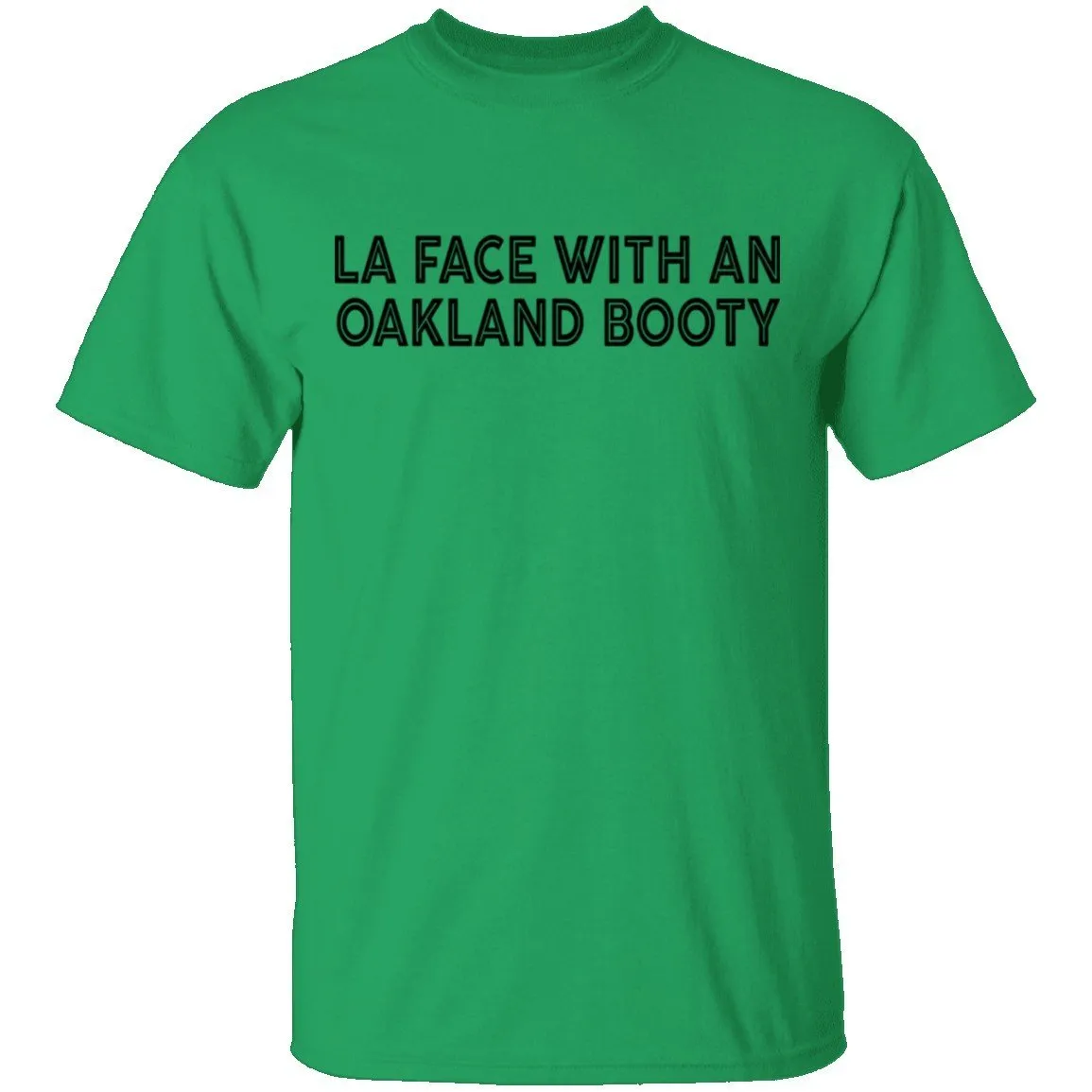 La Face With An Oakland Booty T-Shirt
