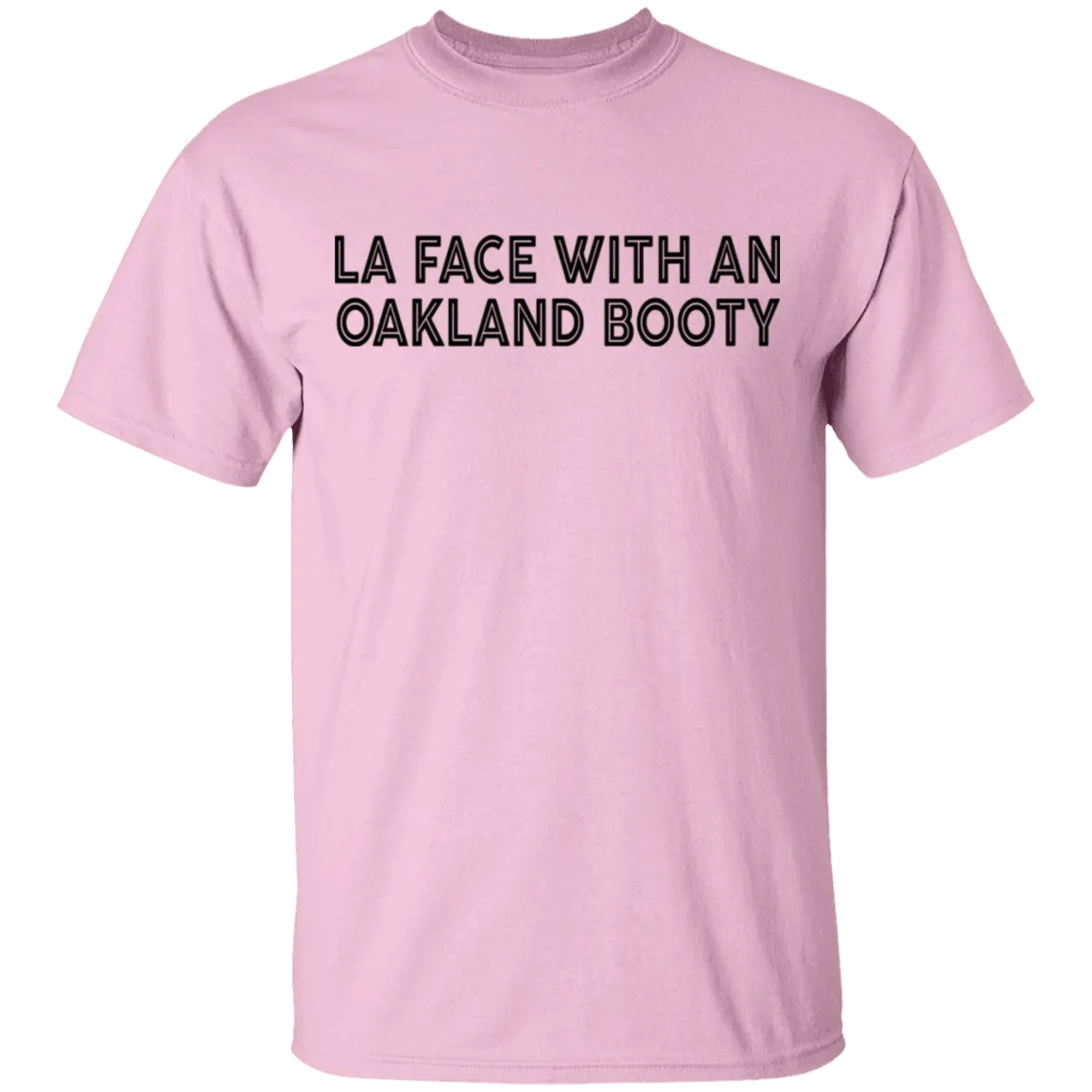 La Face With An Oakland Booty T-Shirt