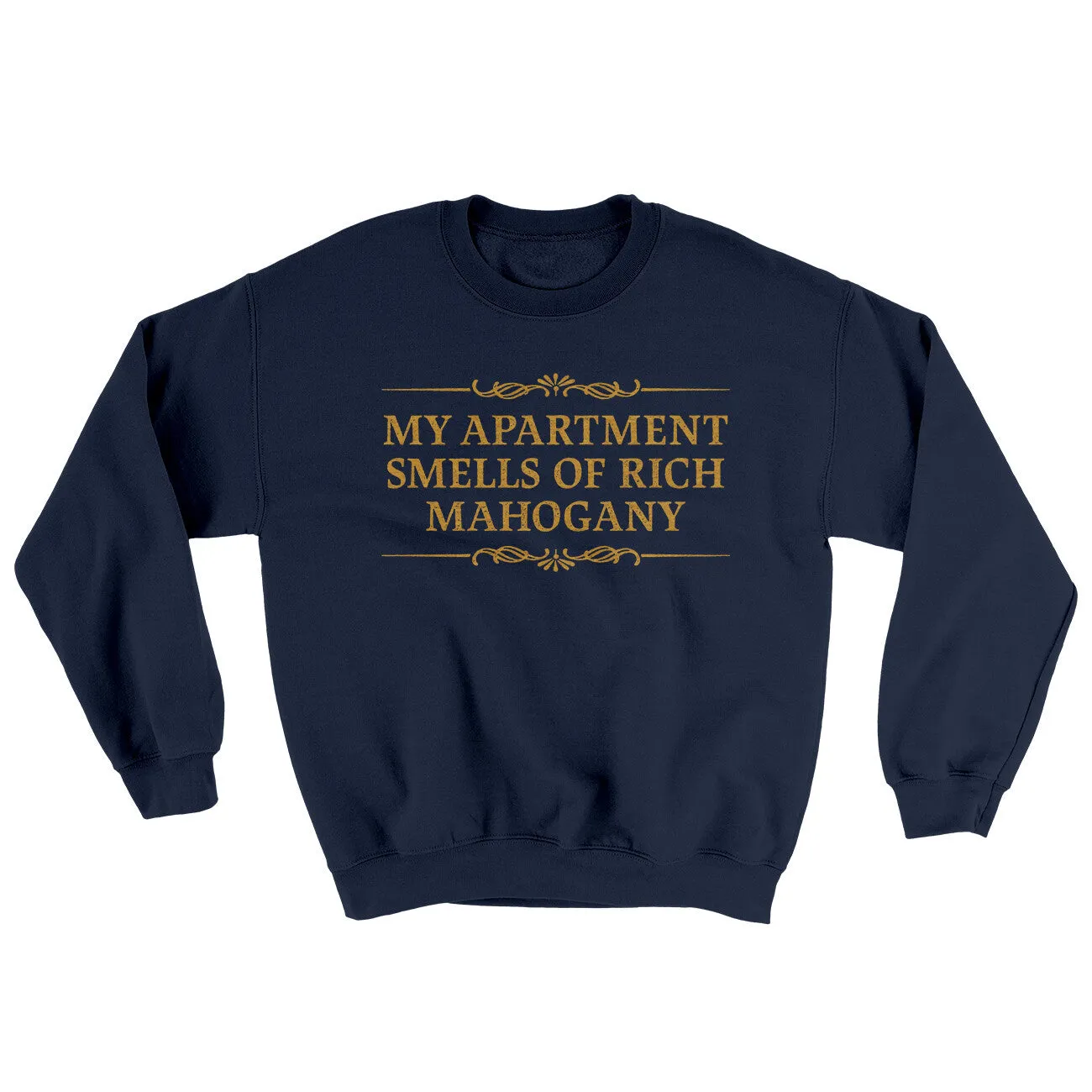 My Apartment Smells Of Rich Mahogany Ugly Sweater