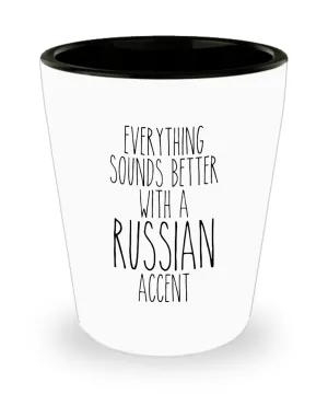 Russia Shot Glass Everything Sounds Better With a Russian Accent Funny Shot Glasses