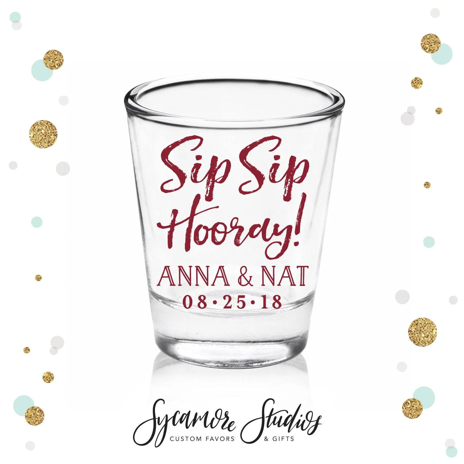 Sip Sip Hooray - Shot Glass #44C