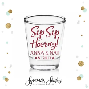 Sip Sip Hooray - Shot Glass #44C