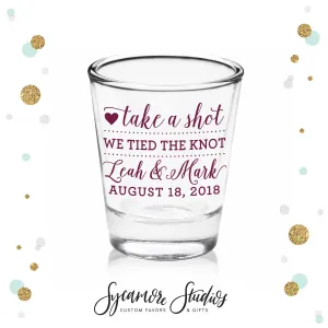 Take A Shot We Tied the Knot - Shot Glass #3C