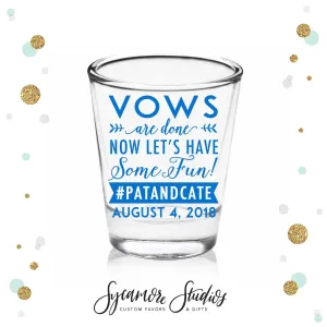 Vows Are Done - Shot Glass #46C